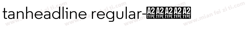 tanheadline regular字体转换
